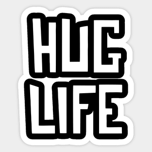 Hug Life Sticker